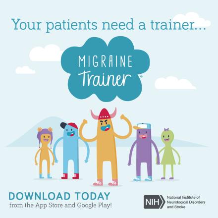 Group of four teen monsters and their Migraine Trainer on a blue background with text that says, “Your patients need a trainer. Download today from the app store and google play”